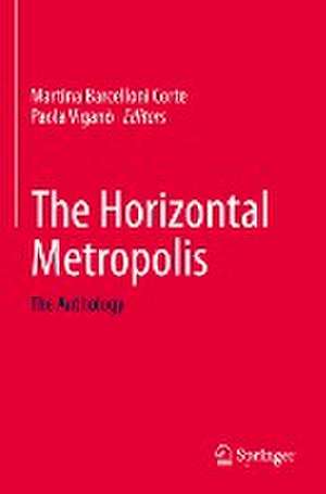 The Horizontal Metropolis: The Anthology de Martina Barcelloni Corte