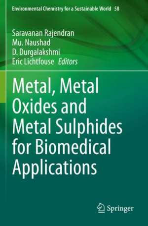 Metal, Metal Oxides and Metal Sulphides for Biomedical Applications de Saravanan Rajendran