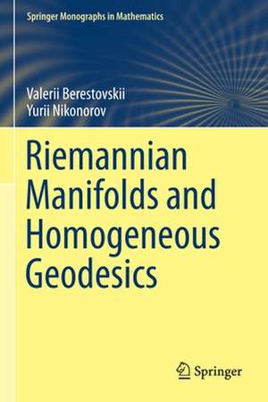 Riemannian Manifolds and Homogeneous Geodesics de Valerii Berestovskii