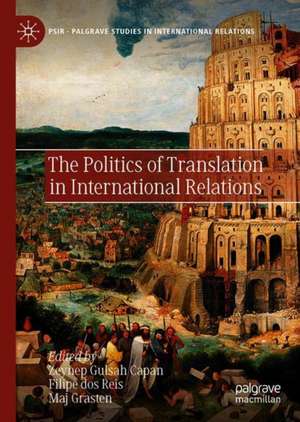 The Politics of Translation in International Relations de Zeynep Gulsah Capan