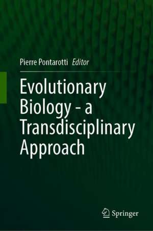 Evolutionary Biology—A Transdisciplinary Approach de Pierre Pontarotti