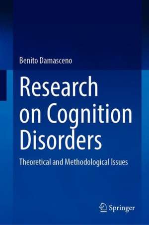 Research on Cognition Disorders: Theoretical and Methodological Issues de Benito Damasceno