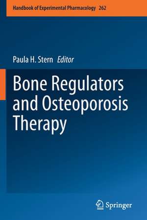 Bone Regulators and Osteoporosis Therapy de Paula H. Stern