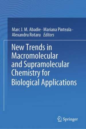 New Trends in Macromolecular and Supramolecular Chemistry for Biological Applications de Marc J.M. Abadie