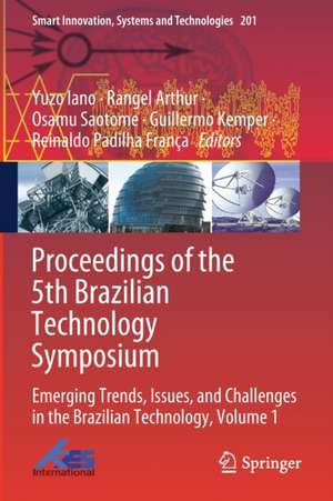 Proceedings of the 5th Brazilian Technology Symposium: Emerging Trends, Issues, and Challenges in the Brazilian Technology, Volume 1 de Yuzo Iano