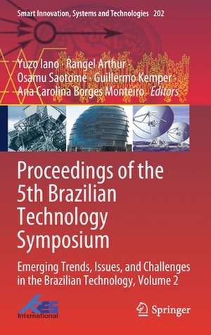 Proceedings of the 5th Brazilian Technology Symposium: Emerging Trends, Issues, and Challenges in the Brazilian Technology, Volume 2 de Yuzo Iano