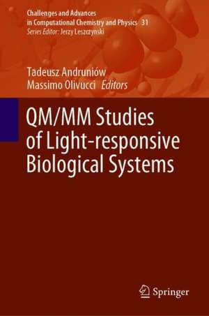 QM/MM Studies of Light-responsive Biological Systems de Tadeusz Andruniów