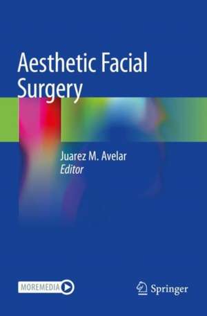 Aesthetic Facial Surgery de Juarez M. Avelar