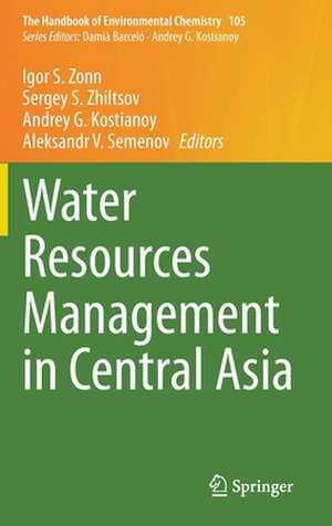 Water Resources Management in Central Asia de Igor S. Zonn