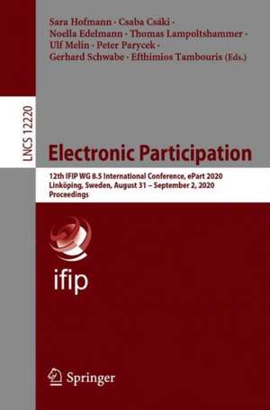 Electronic Participation: 12th IFIP WG 8.5 International Conference, ePart 2020, Linköping, Sweden, August 31 – September 2, 2020, Proceedings de Sara Hofmann