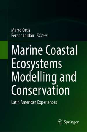 Marine Coastal Ecosystems Modelling and Conservation: Latin American Experiences de Marco Ortiz