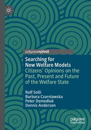 Searching for New Welfare Models: Citizens' Opinions on the Past, Present and Future of the Welfare State de Rolf Solli