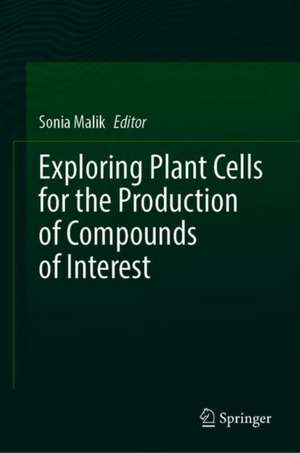 Exploring Plant Cells for the Production of Compounds of Interest de Sonia Malik