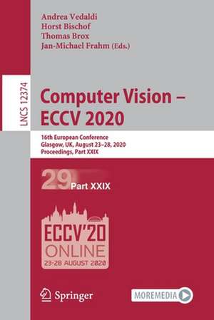 Computer Vision – ECCV 2020: 16th European Conference, Glasgow, UK, August 23–28, 2020, Proceedings, Part XXIX de Andrea Vedaldi