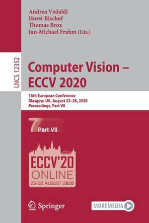 Computer Vision – ECCV 2020: 16th European Conference, Glasgow, UK, August 23–28, 2020, Proceedings, Part VII de Andrea Vedaldi