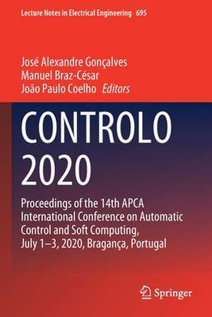 CONTROLO 2020: Proceedings of the 14th APCA International Conference on Automatic Control and Soft Computing, July 1-3, 2020, Bragança, Portugal de José Alexandre Gonçalves