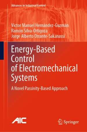 Energy-Based Control of Electromechanical Systems: A Novel Passivity-Based Approach de Victor Manuel Hernández-Guzmán