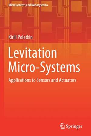 Levitation Micro-Systems: Applications to Sensors and Actuators de Kirill Poletkin