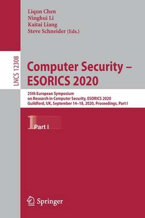 Computer Security – ESORICS 2020: 25th European Symposium on Research in Computer Security, ESORICS 2020, Guildford, UK, September 14–18, 2020, Proceedings, Part I de Liqun Chen