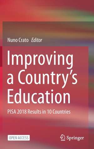 Improving a Country’s Education: PISA 2018 Results in 10 Countries de Nuno Crato