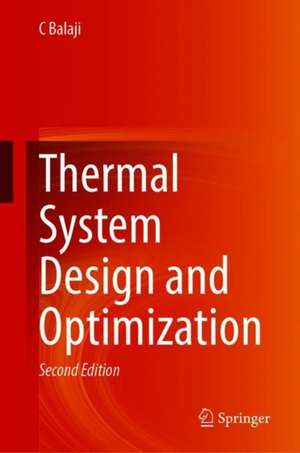 Thermal System Design and Optimization de C. Balaji