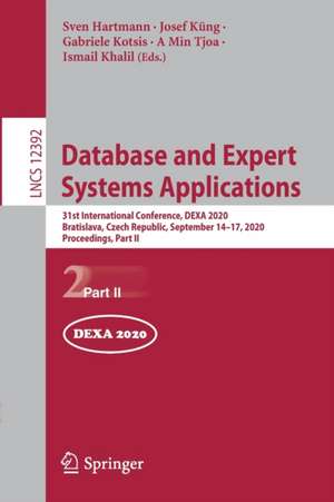 Database and Expert Systems Applications: 31st International Conference, DEXA 2020, Bratislava, Slovakia, September 14–17, 2020, Proceedings, Part II de Sven Hartmann