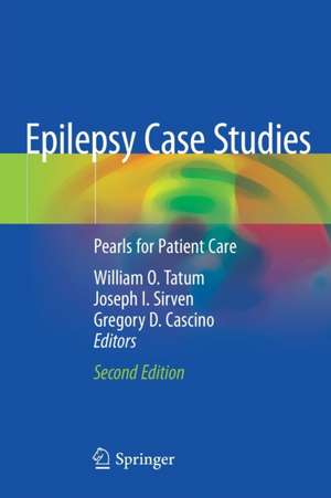 Epilepsy Case Studies: Pearls for Patient Care de William O. Tatum