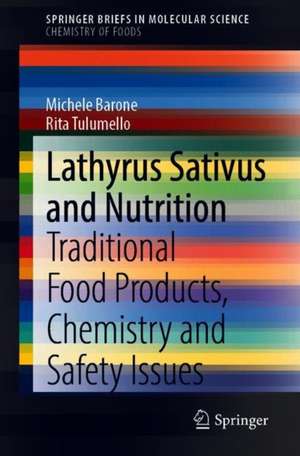 Lathyrus sativus and Nutrition: Traditional Food Products, Chemistry and Safety Issues de Michele Barone