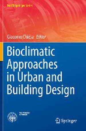 Bioclimatic Approaches in Urban and Building Design de Giacomo Chiesa