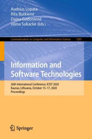 Information and Software Technologies: 26th International Conference, ICIST 2020, Kaunas, Lithuania, October 15–17, 2020, Proceedings de Audrius Lopata