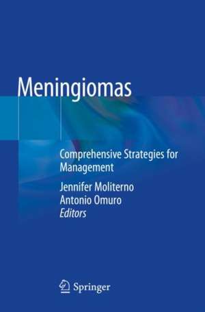 Meningiomas: Comprehensive Strategies for Management de Jennifer Moliterno