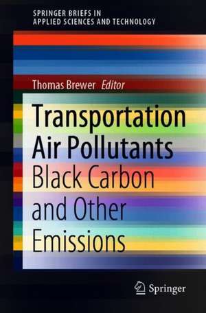 Transportation Air Pollutants: Black Carbon and Other Emissions de Thomas Brewer