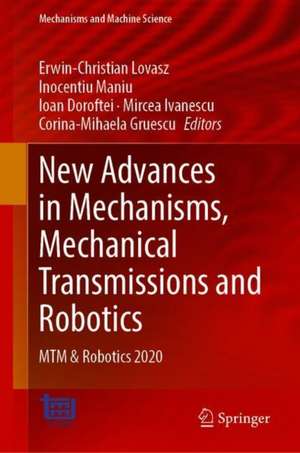 New Advances in Mechanisms, Mechanical Transmissions and Robotics: MTM & Robotics 2020 de Erwin-Christian Lovasz