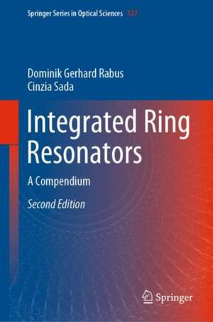 Integrated Ring Resonators: A Compendium de Dominik Gerhard Rabus