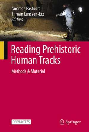 Reading Prehistoric Human Tracks: Methods & Material de Andreas Pastoors