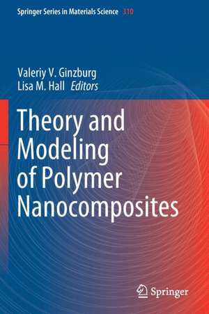 Theory and Modeling of Polymer Nanocomposites de Valeriy V. Ginzburg