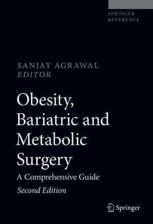 Obesity, Bariatric and Metabolic Surgery: A Comprehensive Guide de Sanjay Agrawal