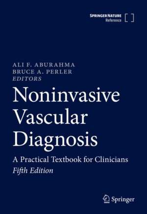 Noninvasive Vascular Diagnosis: A Practical Textbook for Clinicians de Ali F. AbuRahma