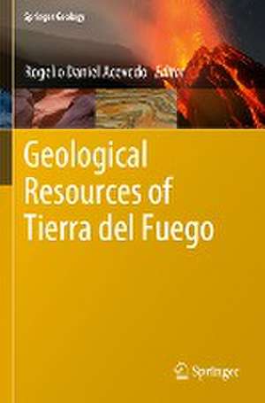 Geological Resources of Tierra del Fuego de Rogelio Daniel Acevedo