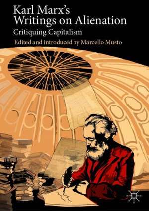 Karl Marx's Writings on Alienation de Marcello Musto