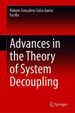 Advances in the Theory of System Decoupling de Rubens Gonçalves Salsa Junior