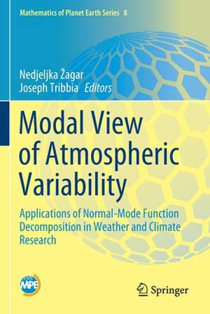 Modal View of Atmospheric Variability: Applications of Normal-Mode Function Decomposition in Weather and Climate Research de Nedjeljka Žagar