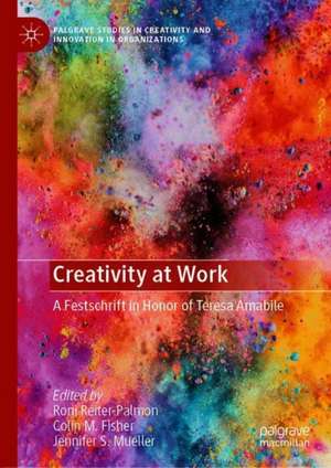 Creativity at Work: A Festschrift in Honor of Teresa Amabile de Roni Reiter-Palmon