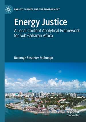 Energy Justice: A Local Content Analytical Framework for Sub-Saharan Africa de Rukonge Sospeter Muhongo