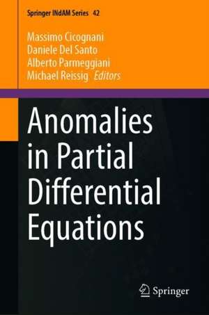 Anomalies in Partial Differential Equations de Massimo Cicognani