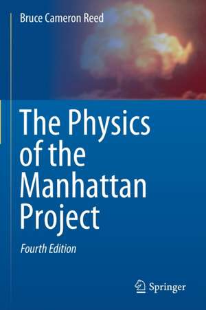 The Physics of the Manhattan Project de Bruce Cameron Reed