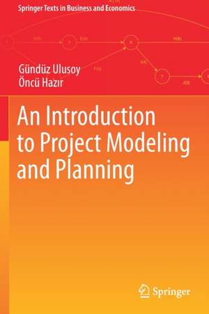 An Introduction to Project Modeling and Planning de Gündüz Ulusoy