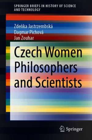 Czech Women Philosophers and Scientists de Zdeňka Jastrzembská