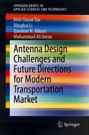 Antenna Design Challenges and Future Directions for Modern Transportation Market de Moh Chuan Tan