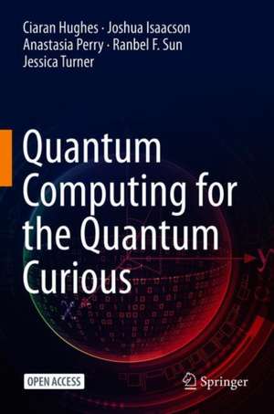 Quantum Computing for the Quantum Curious de Ciaran Hughes